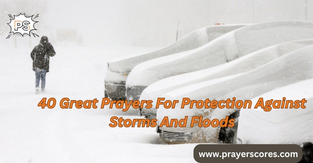 40 Great Prayers For Protection Against Storms And Floods