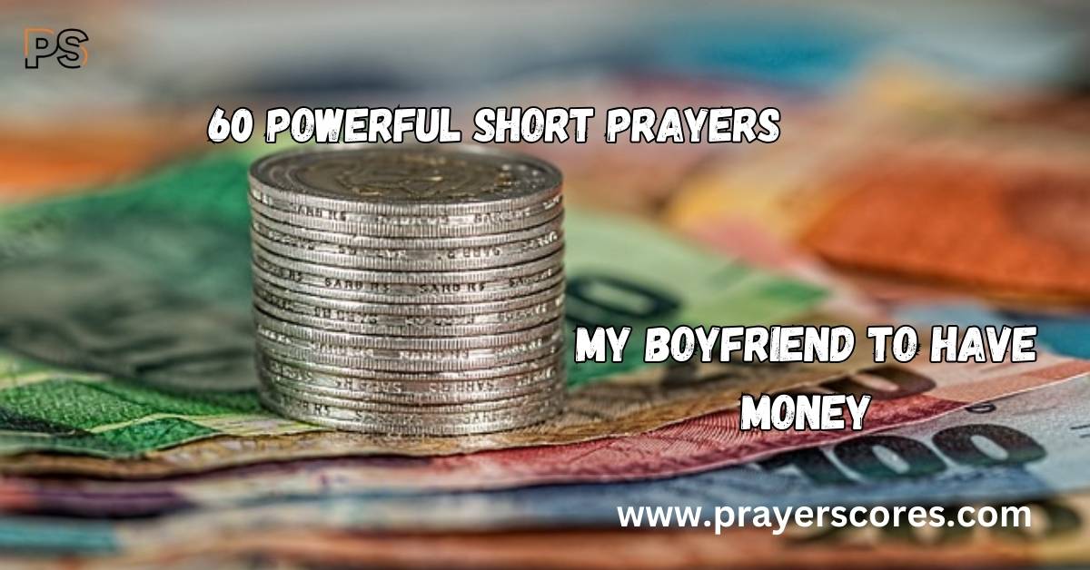 60 Powerful Short Prayers for My Boyfriend to Have Money