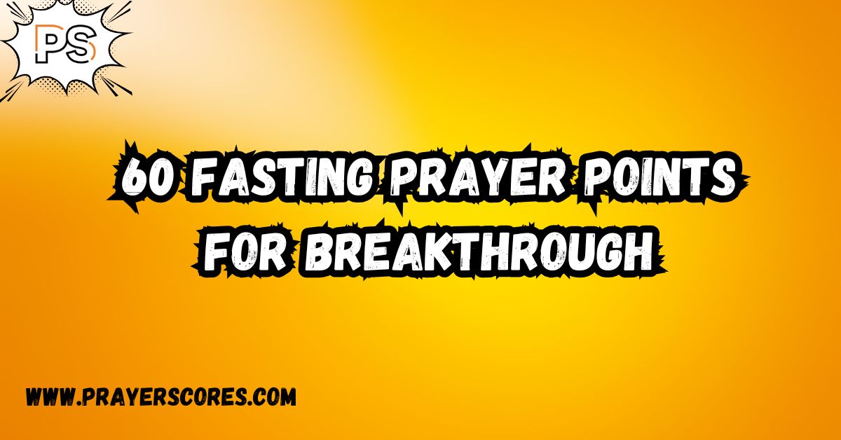 Fasting Prayer Points for Breakthrough