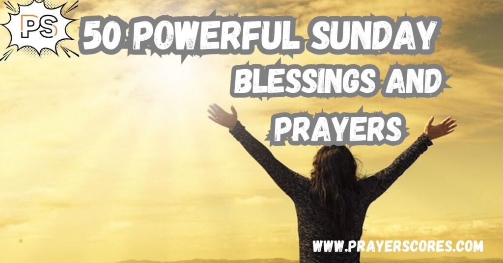 50 Powerful Sunday Blessings and Prayers