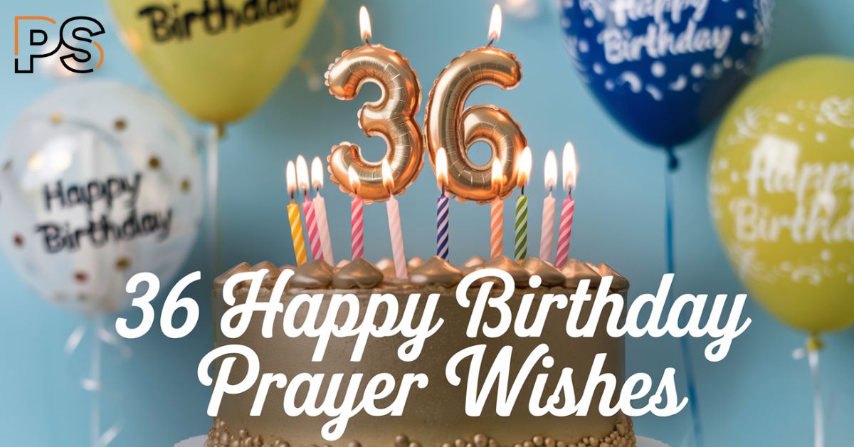 36 Happy Birthday Prayer Wishes