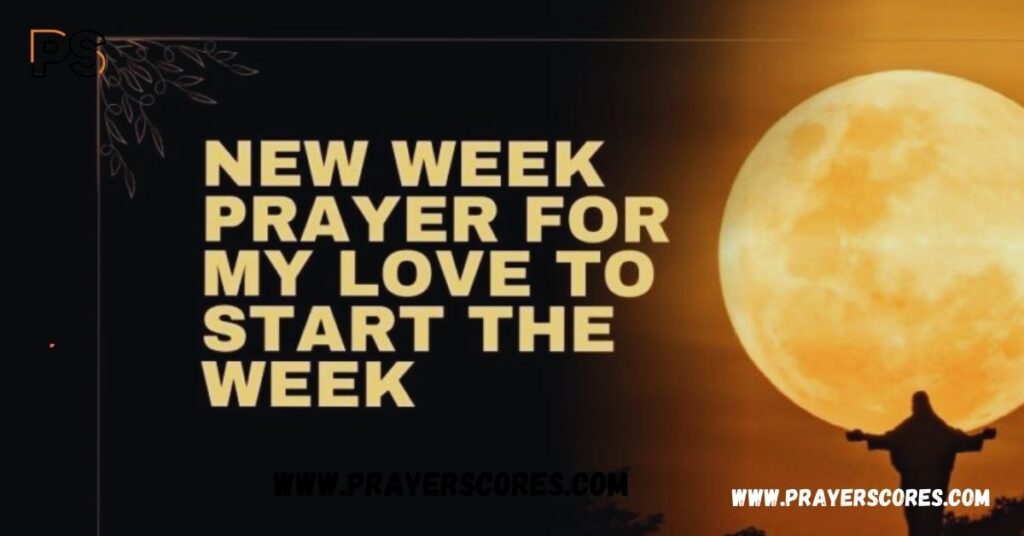 New Week Prayer for My Love to Start the Week