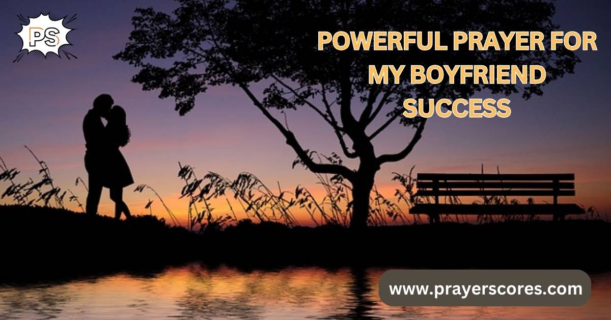 Powerful Prayer For My Boyfriend Success