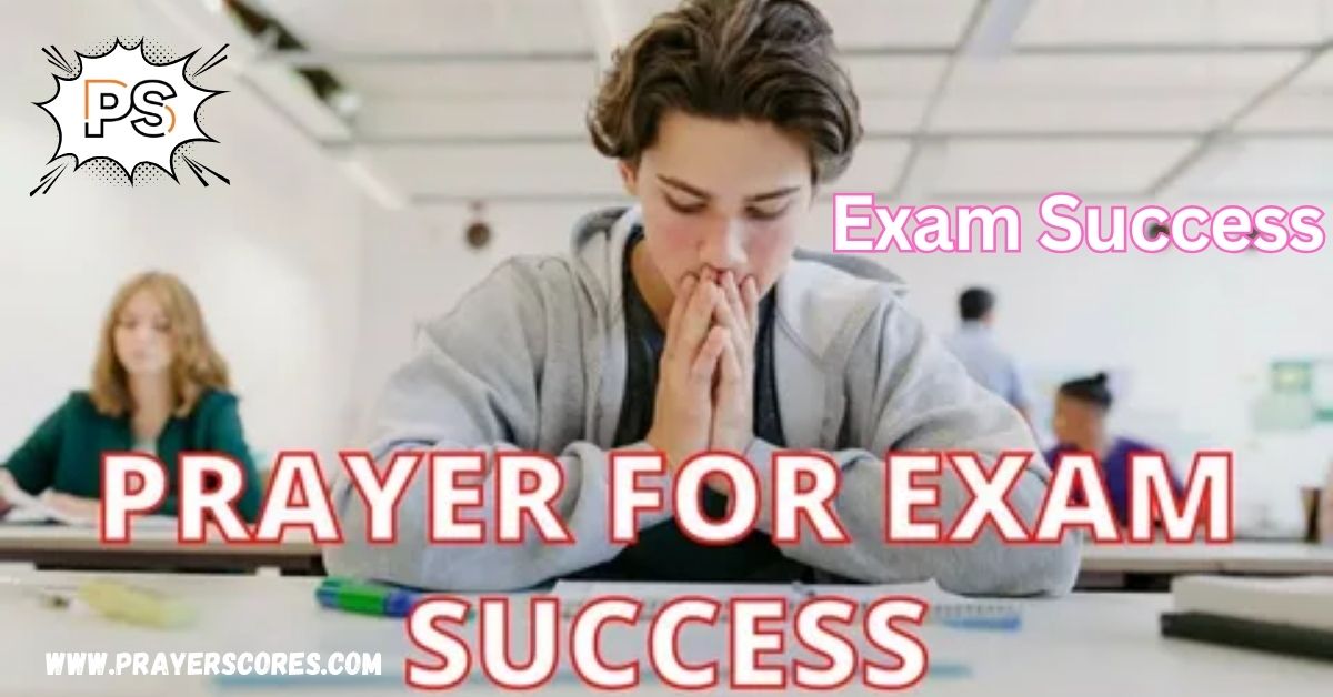 Prayer for Exam Success: 35 Powerful Prayer Points