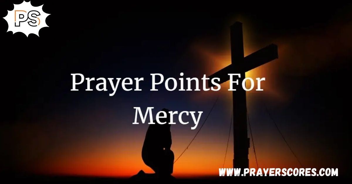 Prayer Points for Mercy with Bible Verses