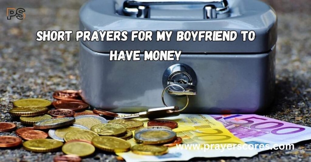 Short Prayers for My Boyfriend to Have Money