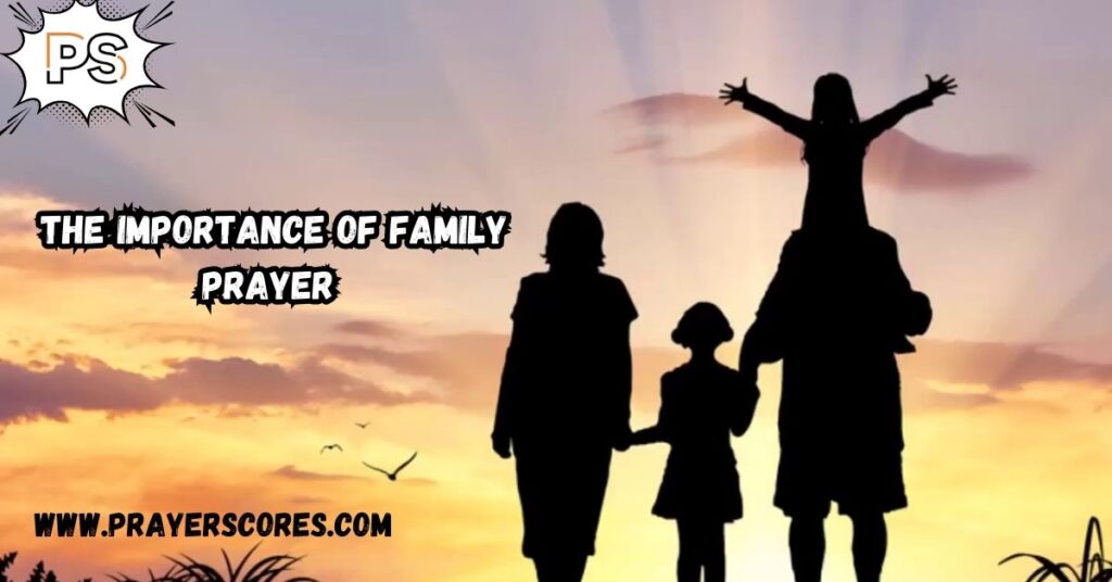 The Importance of Family Prayer