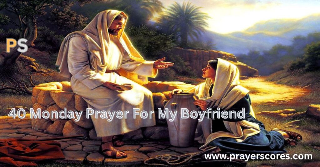 40 Monday Prayer For My Boyfriend
